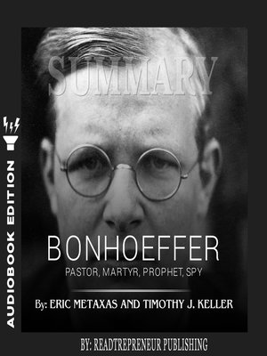 cover image of Summary of Bonhoeffer: Pastor, Martyr, Prophet, Spy: A Righteous Gentile vs. the Third Reich by Eric Metaxas